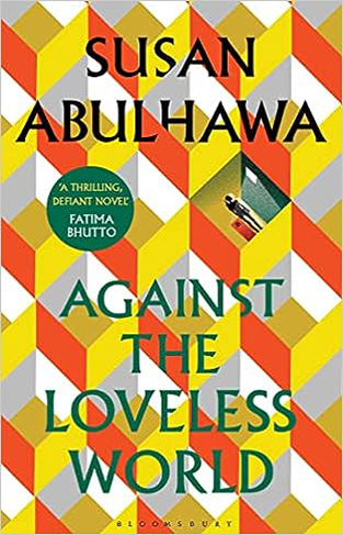Against the Loveless World: Shortlisted for Palestine Book Award